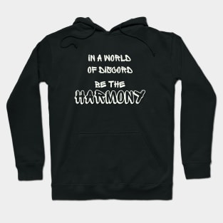 Be the harmony Hoodie